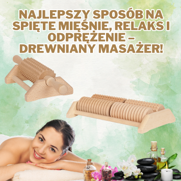 Najlepszy sposób na spięte mięśnie, relaks i odprężenie – drewniany masażer!