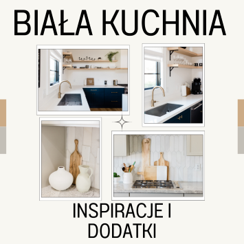Biała kuchnia – porady, inspiracje i stylowe dodatki