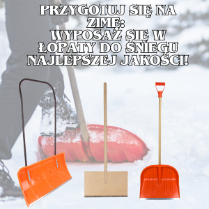 Przygotuj się na zimę: wyposaż się w łopaty do śniegu najlepszej jakości!