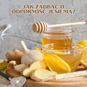 Jak zadbać o odporność jesienią?